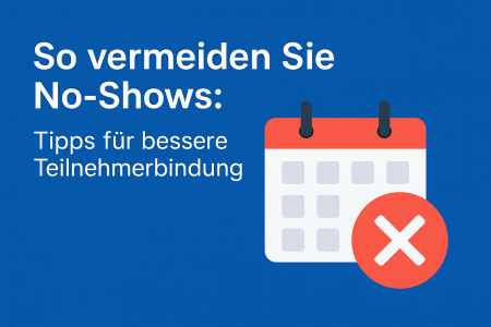 No-Shows im Seminar vermeiden mit klarer Strategie